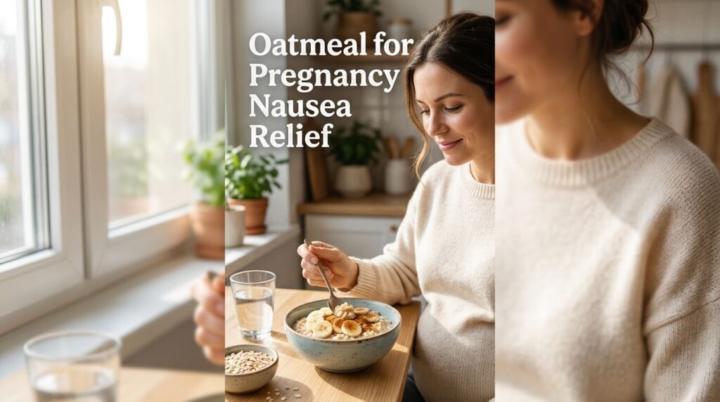 Oatmeal for Pregnancy Nausea Relief